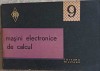 Masini Electronice de Calcul - Florin Munteanu, 1964, Biblioteca Tehnica a Ostasului, Electrotehnica, 81 pagini