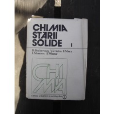 CHIMIA STARII SOLIDE - D. BECHERESCU VOL.I