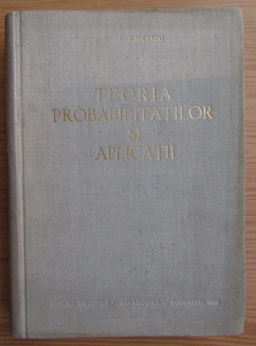 Octav Onicescu - Teoria probabilitatilor si aplicatii