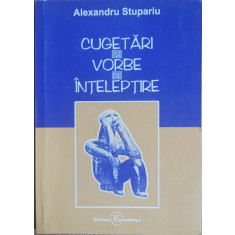 Cugetari si vorbe de intelepciune - Alexandru Stupariu