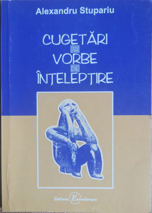 Cugetari si vorbe de intelepciune - Alexandru Stupariu