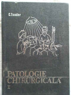 Patologie Chirurgicala Vol.1 - C.toader ,271801 foto