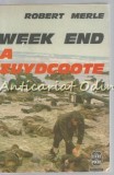Week-end la Zuydcoote - Robert Merle, Ed. Gallimard, Paris, 1949, 250 pagini, Franceza, Coperta Brosata