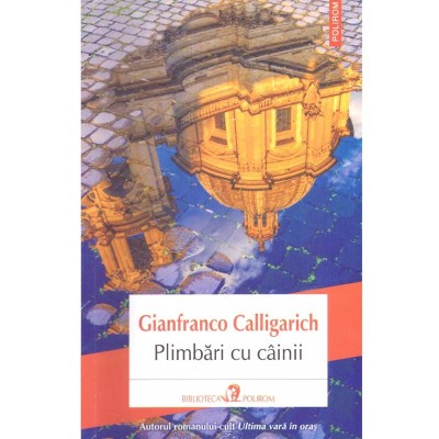 Gianfranco Calligarich - Plimbari cu cainii - 137127 foto