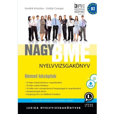 Nagy BME nyelvvizsgak&amp;ouml;nyv - N&amp;eacute;met k&amp;ouml;z&amp;eacute;pfok - let&amp;ouml;lthető hanganyaggal - MP3 CD mell&amp;eacute;klettel - Erd&amp;eacute;lyi Csongor foto