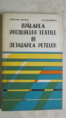 Hartwig Maurus, Ion Bucurenci - Spalarea produselor textile si detasarea petelor foto