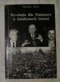 Revolutia din Timisoara si falsificatorii istoriei/ Marius Mioc