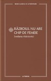 Razboiul nu are chip de femeie, Litera, Svetlana Aleksievici