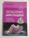 CRISTALOTERAPIE PENTRU INCEPATORI - CORRINE KENNER