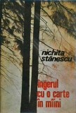 Nichita Stanescu - Ingerul cu o carte in maini - Poezie, Editura Libertas, Romana, Stare Buna, Brosata