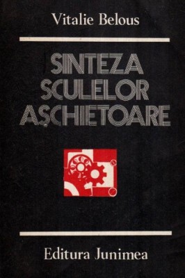 Vitalie Belous - Sinteza sculelor așchietoare foto