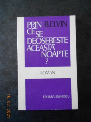 B. ELVIN - PRIN CE SE DEOSEBESTE ACEASTA NOAPTE? foto