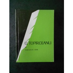 VIRGLIU ENE - G. TOPIRCEANU