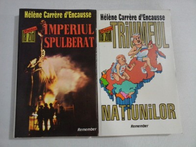 IMPERIUL SPULBERAT; TRIUMFUL NATIUNILOR sau Sfarsitul imperiului sovietic - Helene Carrere d&amp;#039;Encausse foto