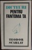 Teodor Scarlat - Dicteuri pentru fantoma ta. Versuri. Marcela Cordescu (1972)