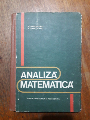 Analiza matematica - N. Gheorghiu, T. Precupanu / R5P1F foto