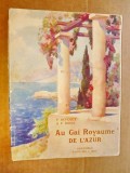 C533-I- In regatul Gai al Coastei de Azur. Au Gai Royaume de L&rsquo; Azur-carte veche