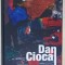 DAN CIOCA , ALBUM DE ARTA , TEXT IN ROMANA SI ENGLEZA de ADRIAN - SILVAN IONESCU ...VARTAN ARACHELIAN ,2014, DEDICATIE *