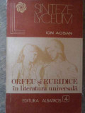 Orfeu Si Euridice In Literatura Universala - Ion Acsan ,274921, Albatros