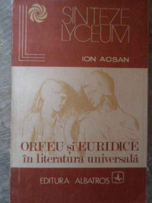 Orfeu Si Euridice In Literatura Universala - Ion Acsan ,274921 foto