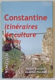 CONSTANTINE, ITINERAIRES DE CULTURE par SIHEM BERRAHAL et ABDELLALI MERDACI , 2003