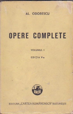 AL. ODOBESCU - OPERE COMPLETE VOLUMUL I EDITIA V ( 1943 ) foto