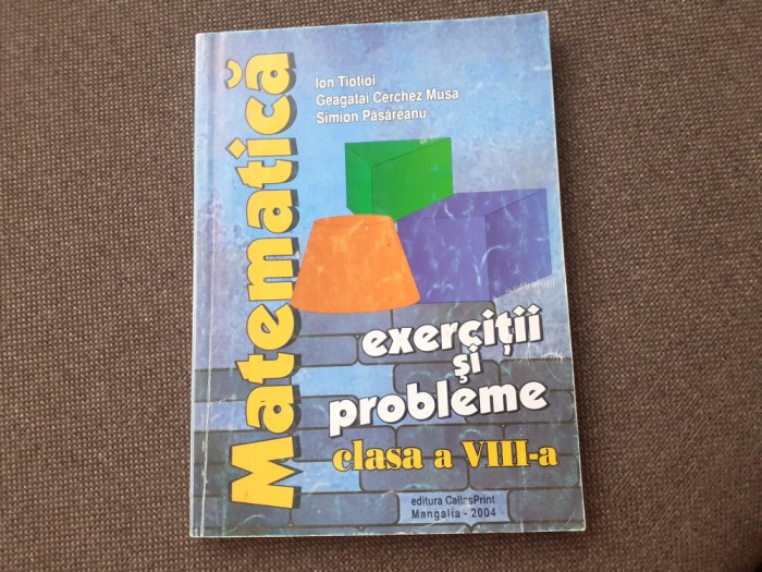 MATEMATICA CLASA A VIII A EXERCITII SI PROBLEME ION TIOTIOI