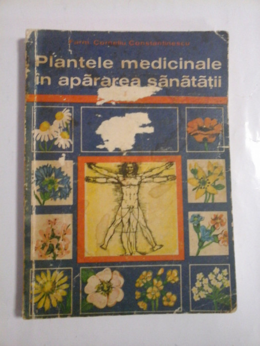 PLANTELE MEDICINALE IN APARAREA SANATATII - FARM. CORNELIU CONSTANTINESCU
