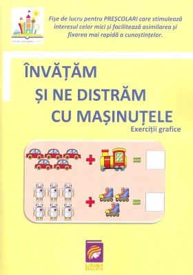 Invatam si ne distram cu masinutele. Exercitii grafice foto