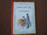Cumpara ieftin AMOUREUSE L,INFIDELE GEORGES DE PORTO RICHE EDITIE ILUSTRATA