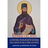 L. S. Desartovi - Sfantul Efrem Cel Nou, ajutatorul celor aflati in cautarea unui serviciu sau a unei locuinte (Editia: 2016)