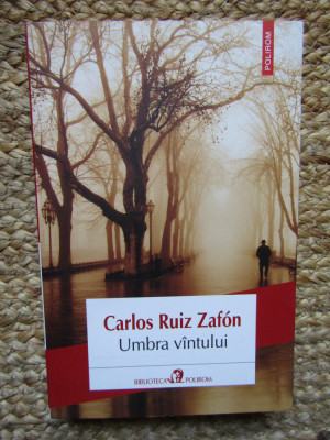 Umbra vantului &amp;ndash; Carlos Ruiz Zafon foto