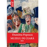 Cumpara ieftin Muzeul de ceara. Vol. 2 - Dumitru Popescu