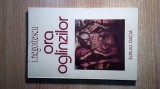 I. Negoitescu - Ora oglinzilor - Pagini de jurnal, memorialistica, epistolar...