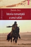 Carte Romane Istoria romantata a unui safari Daniela Zeca Beletristica stare buna anticariat