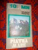 Muntii Piatra Mare / colectia muntii nostri nr.10 / ghid turistic / cu harta