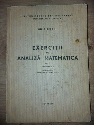Exercitii de analiza matematica vol 1 Fascicula 3- Gh. Siretchi foto
