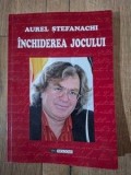 Carte Poezie "Inchiderea jocului" Aurel Stefanachi Editura Tipo Moldova 2014 107 pag format 24x17