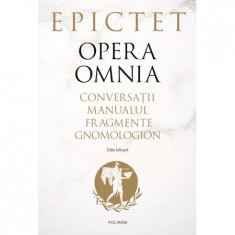 Opera Omnia - Epictet, ed 2022