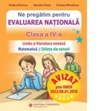 Ne pregatim pentru Evaluarea Nationala. Clasa a IV-a. Limba si literatura romana. Matematica si Stiinte ale naturii