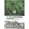 A polg&aacute;rv&aacute;ros rendje - T&aacute;rsadalom, t&eacute;r, nyilv&aacute;noss&aacute;g Bud&aacute;n (1686-1741) - G&eacute;ra Eleon&oacute;ra