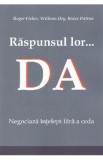 Raspunsul lor... Da! - Roger Fisher, William Ury, Bruce Patton