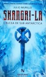 Shangri-La. Crucea de sub Antarctica, Julio Murillo, Nemira, Thriller, Mister, Aventura, 2009, Romana, Brosata