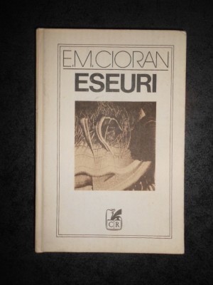 E. M. CIORAN - ESEURI (1988, editie cartonata) foto