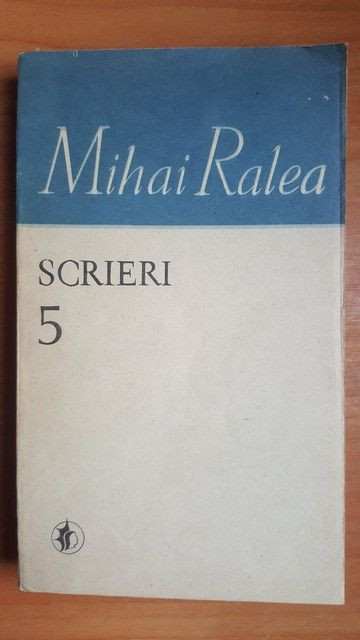 Scrieri vol 5- Mihai Ralea