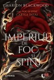 Carte Foc si Spini. Imperiul de foc si spini Vol. 1 - Marion Blackwood (Roman Fantasy)