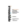 Irresistible: The Seven Secrets of the World&#039;s Most Enduring, Employee-Focused Organizations