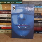 JOHN UPDIKE - TERORISTUL ( ROMAN ) , 2007 *