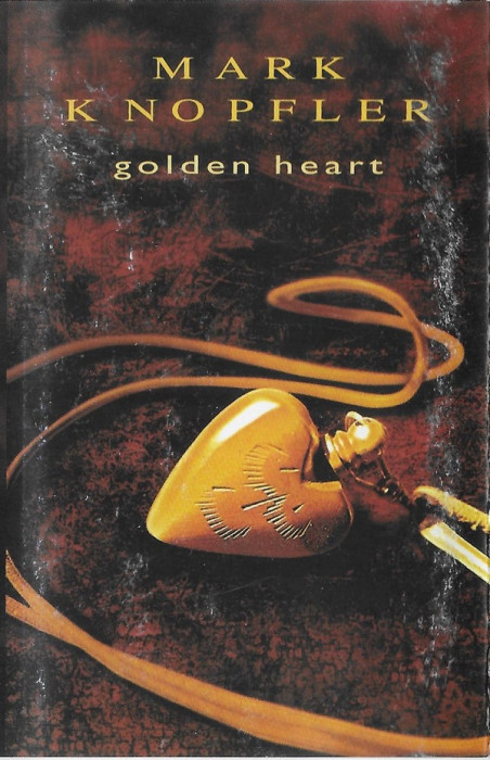 Casetă audio Mark Knopfler &lrm;&ndash; Golden Heart, originală
