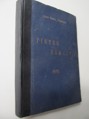 Pietre ramase - Contributie la Monografia judetului Arad , 1936 - Petru Tiucra Pribeagul foto